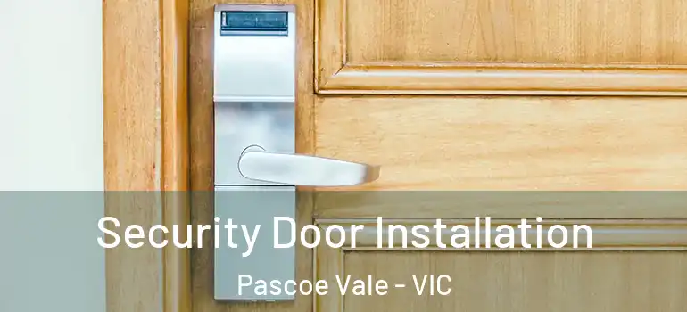  Security Door Installation Pascoe Vale - VIC