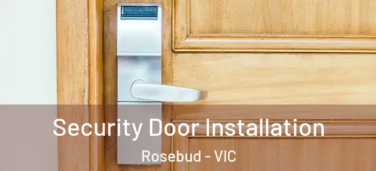 Security Door Installation Rosebud - VIC