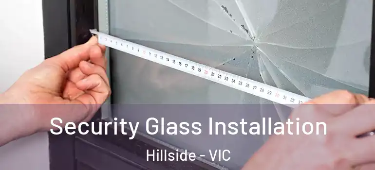 Security Glass Installation Hillside - VIC