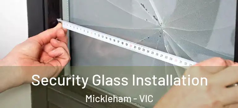 Security Glass Installation Mickleham - VIC