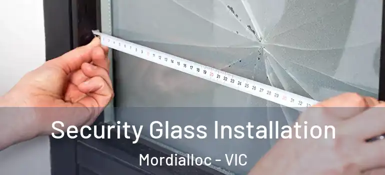 Security Glass Installation Mordialloc - VIC
