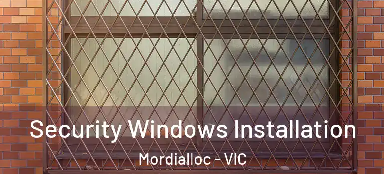  Security Windows Installation Mordialloc - VIC