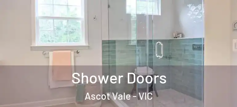 Shower Doors Ascot Vale - VIC