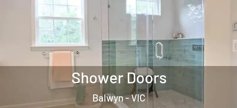 Shower Doors Balwyn - VIC