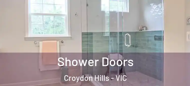 Shower Doors Croydon Hills - VIC