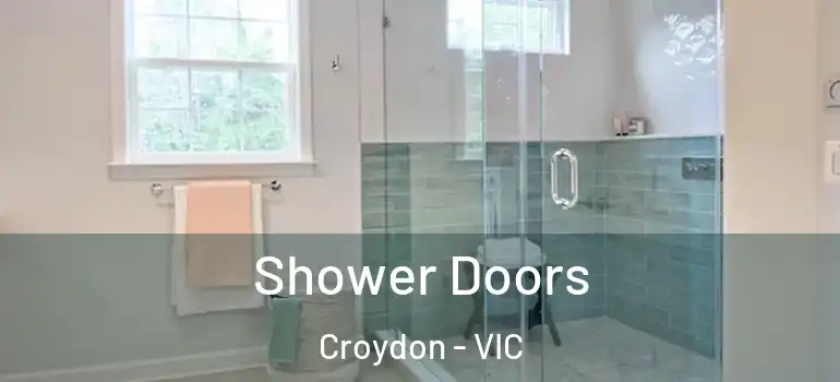 Shower Doors Croydon - VIC
