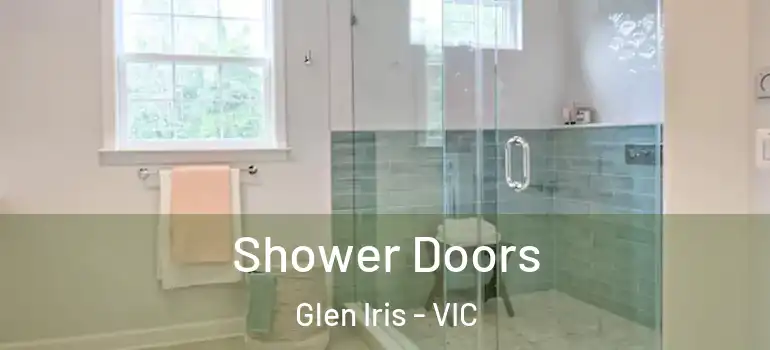 Shower Doors Glen Iris - VIC
