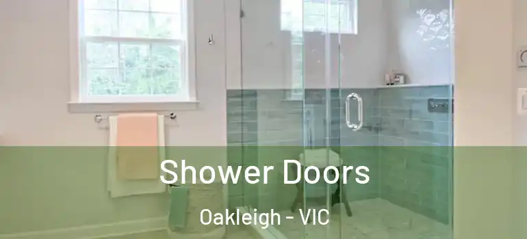  Shower Doors Oakleigh - VIC