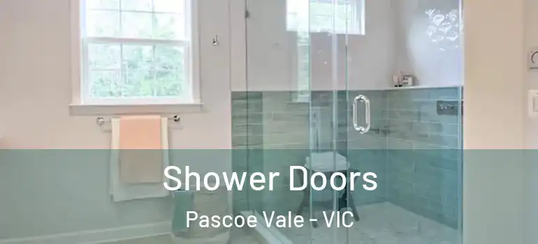 Shower Doors Pascoe Vale - VIC