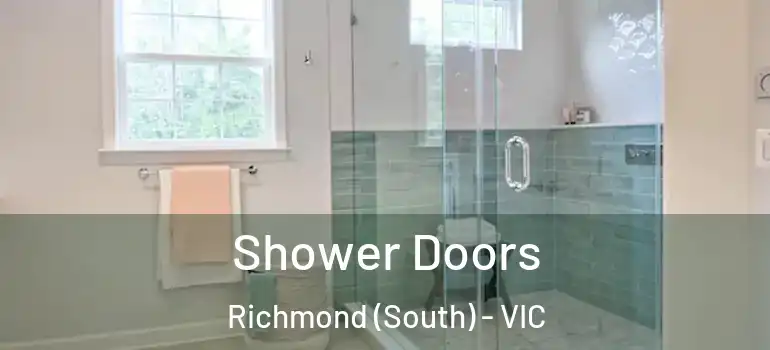  Shower Doors Richmond (South) - VIC