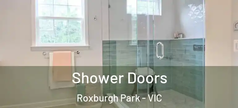 Shower Doors Roxburgh Park - VIC