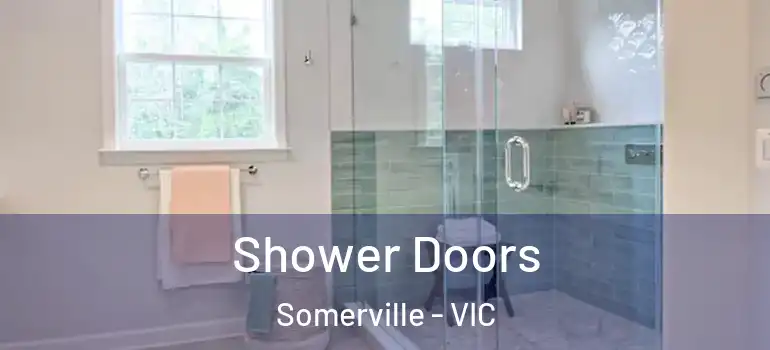  Shower Doors Somerville - VIC