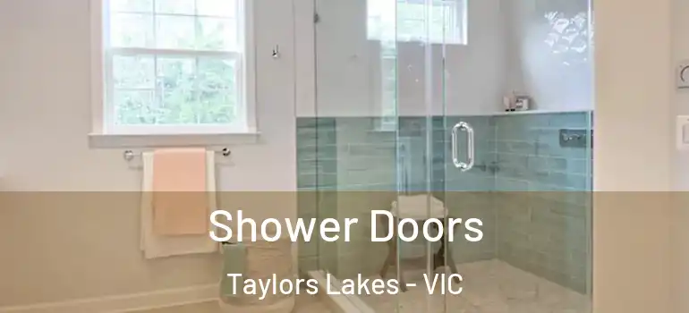 Shower Doors Taylors Lakes - VIC