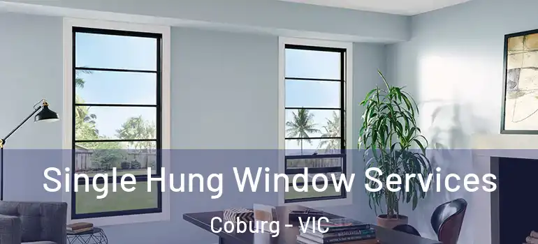 Single Hung Window Services Coburg - VIC