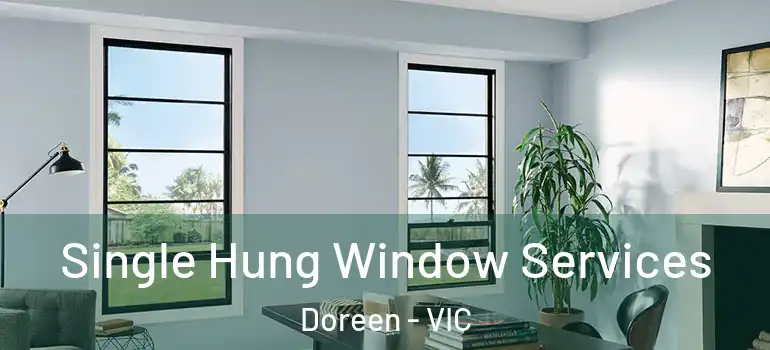 Single Hung Window Services Doreen - VIC