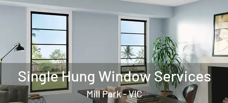 Single Hung Window Services Mill Park - VIC