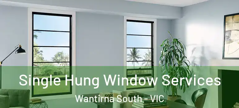 Single Hung Window Services Wantirna South - VIC