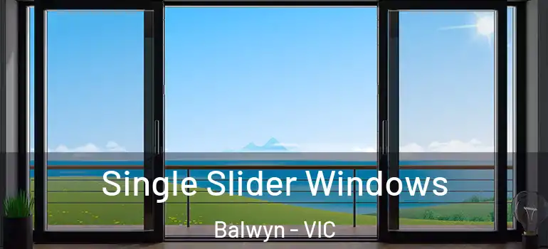 Single Slider Windows Balwyn - VIC