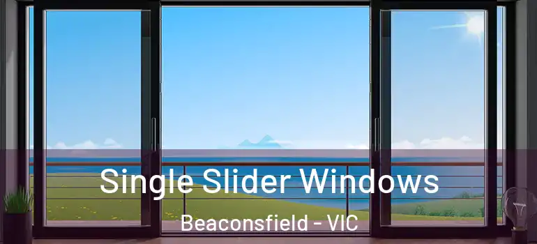  Single Slider Windows Beaconsfield - VIC