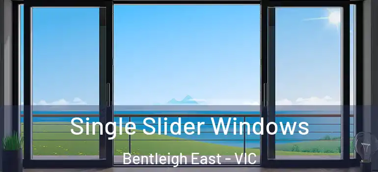 Single Slider Windows Bentleigh East - VIC