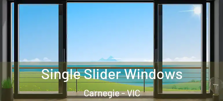 Single Slider Windows Carnegie - VIC