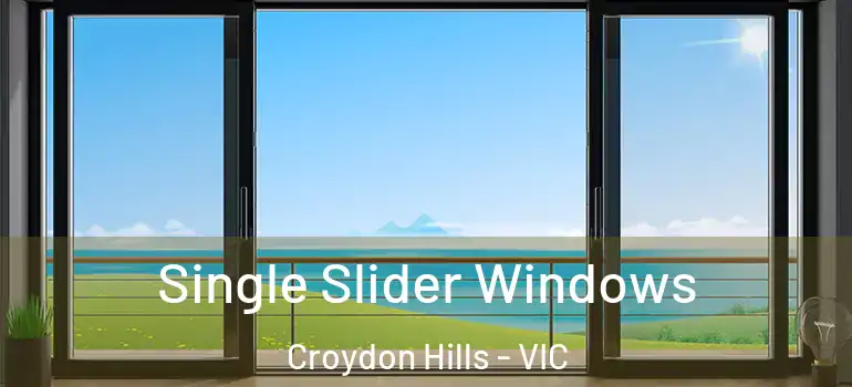 Single Slider Windows Croydon Hills - VIC