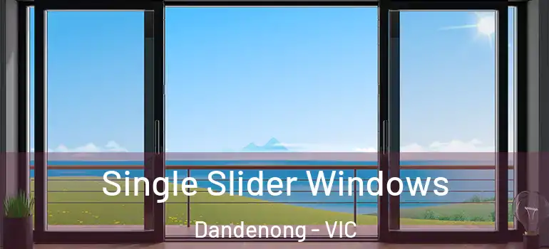  Single Slider Windows Dandenong - VIC