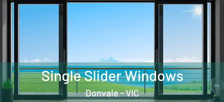  Single Slider Windows Donvale - VIC