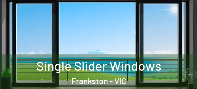 Single Slider Windows Frankston - VIC