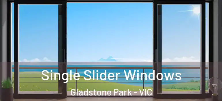 Single Slider Windows Gladstone Park - VIC