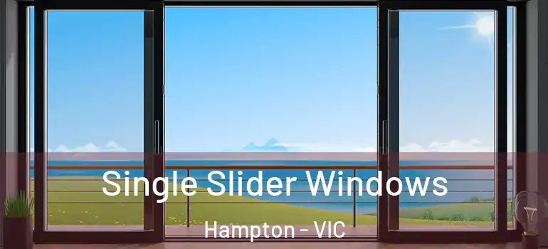  Single Slider Windows Hampton - VIC