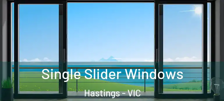Single Slider Windows Hastings - VIC