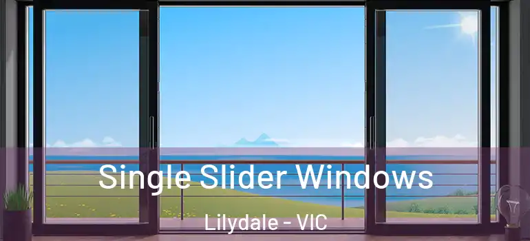 Single Slider Windows Lilydale - VIC