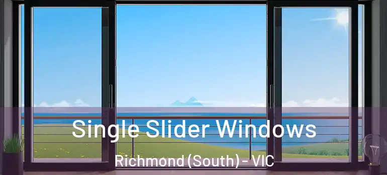 Single Slider Windows Richmond (South) - VIC