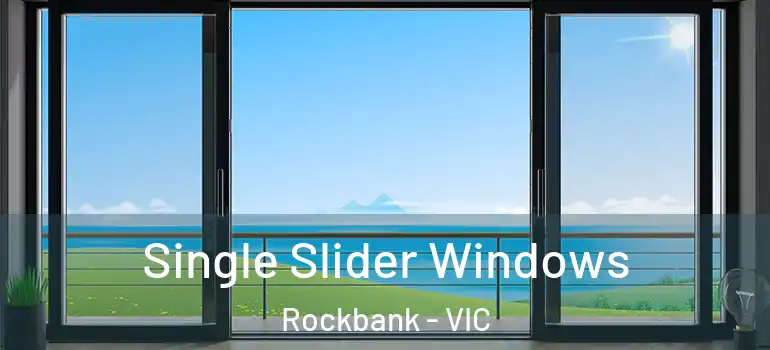 Single Slider Windows Rockbank - VIC