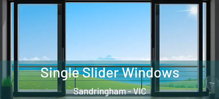  Single Slider Windows Sandringham - VIC