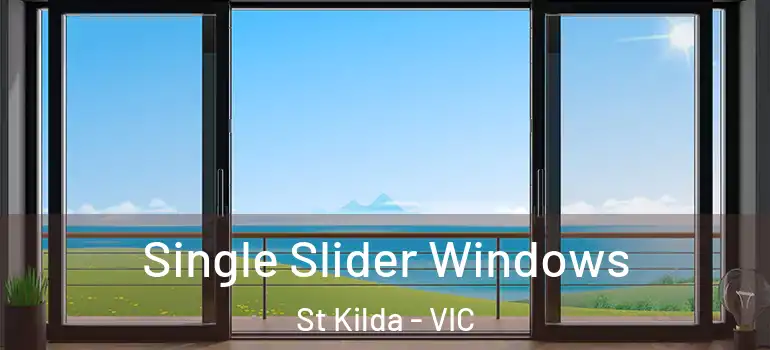 Single Slider Windows St Kilda - VIC