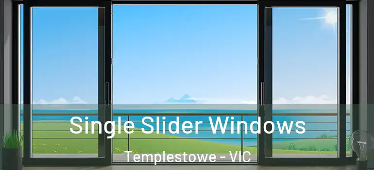 Single Slider Windows Templestowe - VIC