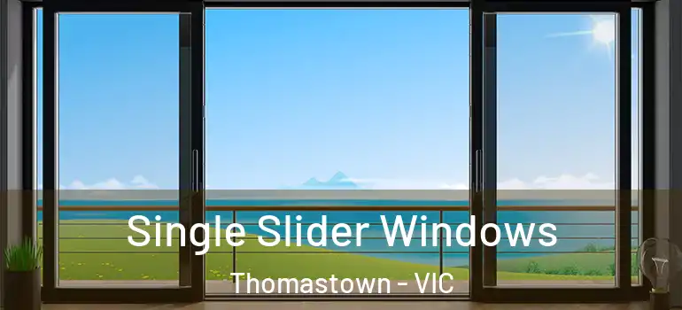 Single Slider Windows Thomastown - VIC