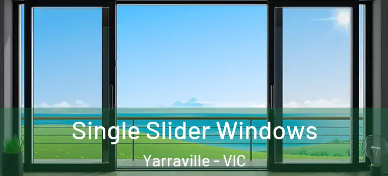 Single Slider Windows Yarraville - VIC