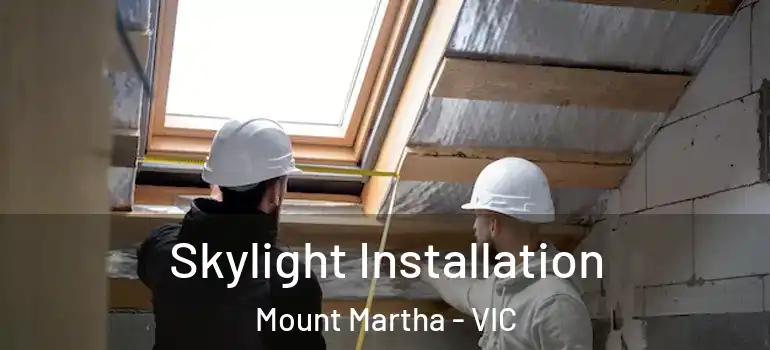 Skylight Installation Mount Martha - VIC