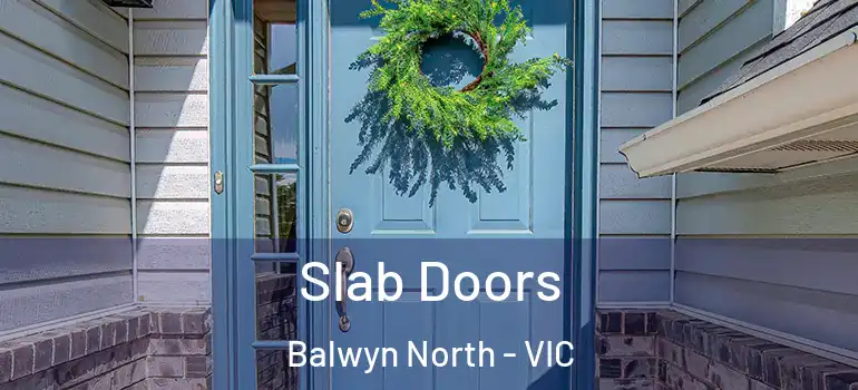 Slab Doors Balwyn North - VIC