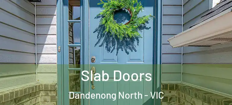 Slab Doors Dandenong North - VIC