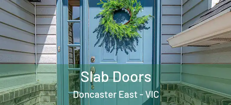Slab Doors Doncaster East - VIC