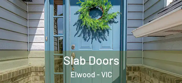 Slab Doors Elwood - VIC