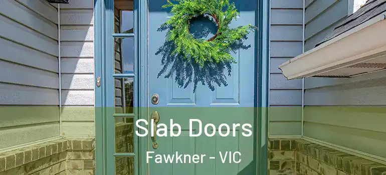 Slab Doors Fawkner - VIC