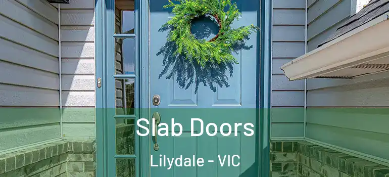 Slab Doors Lilydale - VIC