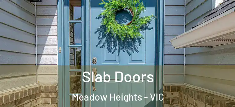 Slab Doors Meadow Heights - VIC