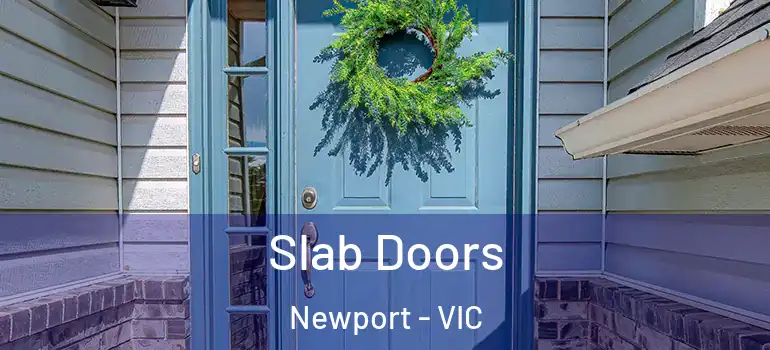 Slab Doors Newport - VIC