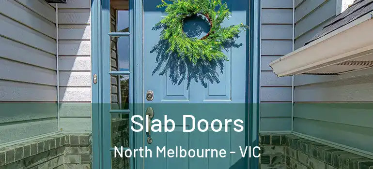 Slab Doors North Melbourne - VIC